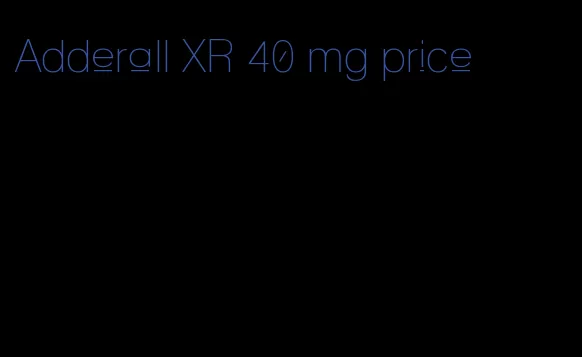 Adderall XR 40 mg price