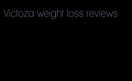 Victoza weight loss reviews