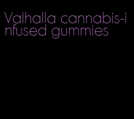 Valhalla cannabis-infused gummies