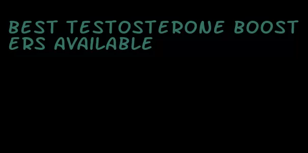 best testosterone boosters available