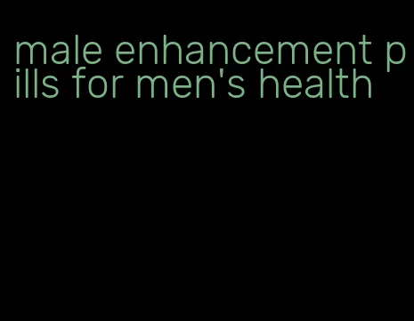 male enhancement pills for men's health