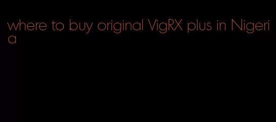 where to buy original VigRX plus in Nigeria