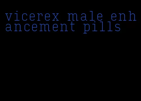 vicerex male enhancement pills