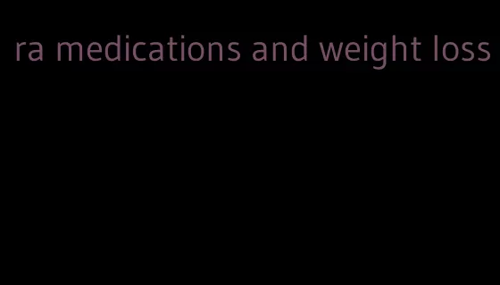 ra medications and weight loss