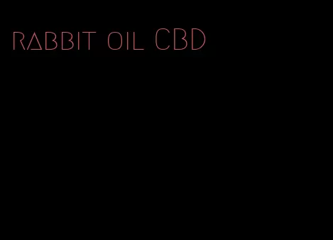 rabbit oil CBD