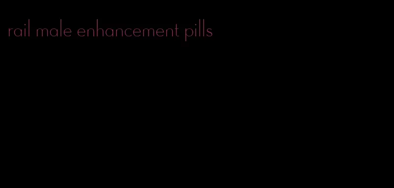 rail male enhancement pills