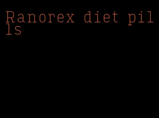 Ranorex diet pills