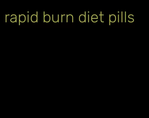 rapid burn diet pills