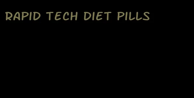 rapid tech diet pills