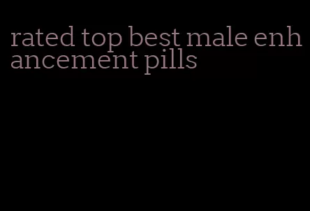 rated top best male enhancement pills