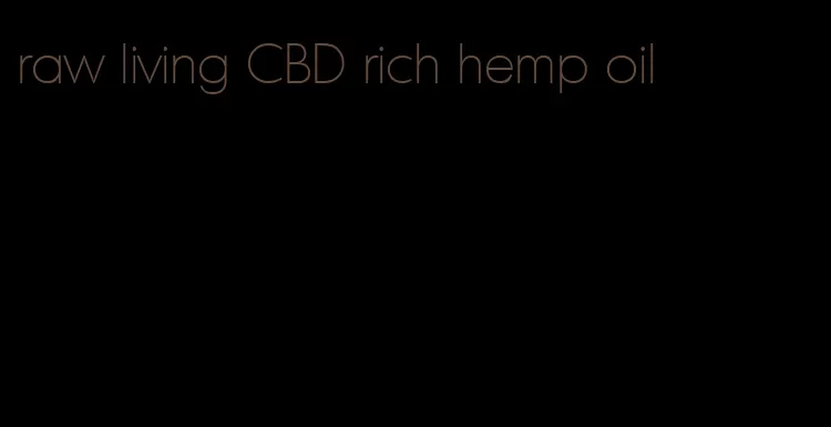 raw living CBD rich hemp oil