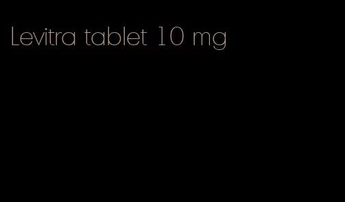 Levitra tablet 10 mg