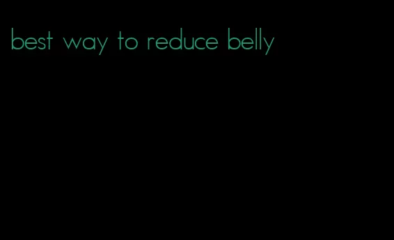 best way to reduce belly