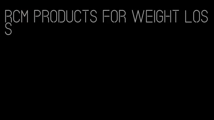 rcm products for weight loss