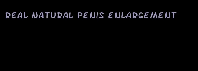 real natural penis enlargement