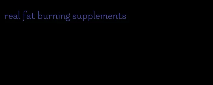 real fat burning supplements