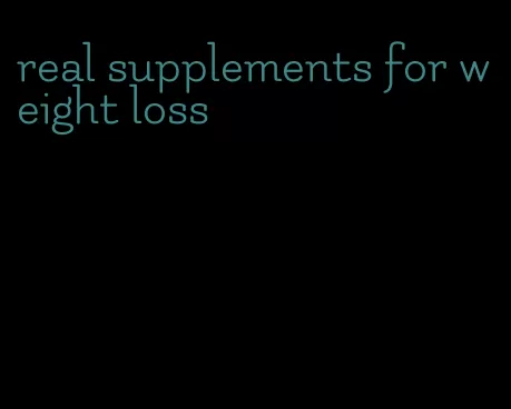 real supplements for weight loss