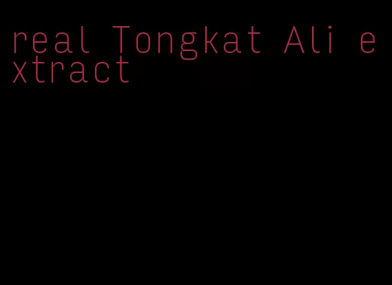 real Tongkat Ali extract