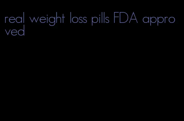 real weight loss pills FDA approved