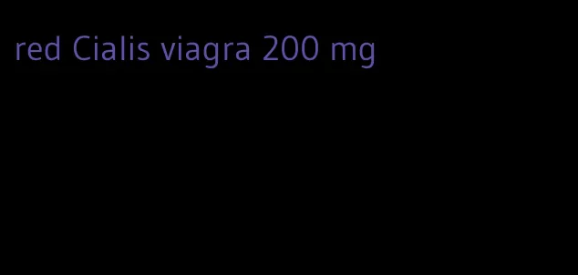 red Cialis viagra 200 mg