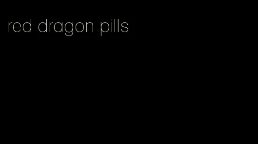 red dragon pills