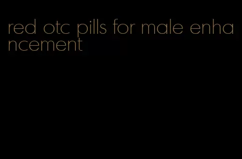 red otc pills for male enhancement