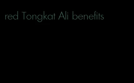 red Tongkat Ali benefits