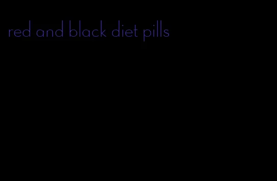 red and black diet pills