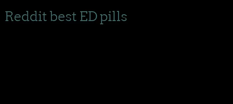 Reddit best ED pills