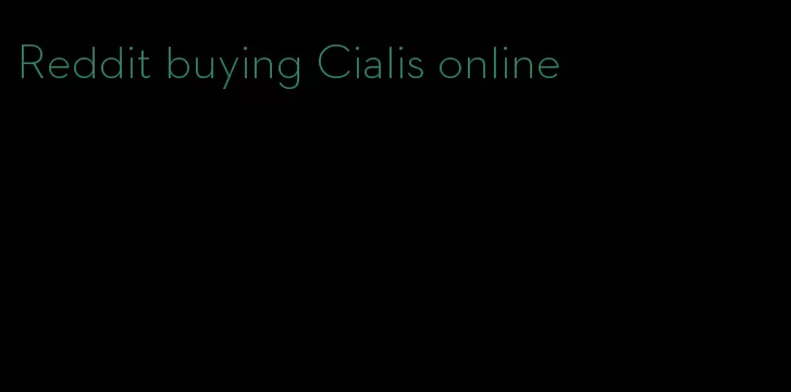 Reddit buying Cialis online