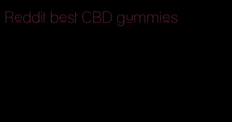 Reddit best CBD gummies