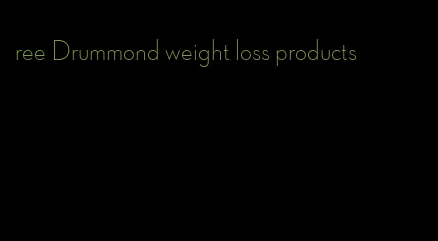 ree Drummond weight loss products