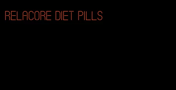 relacore diet pills