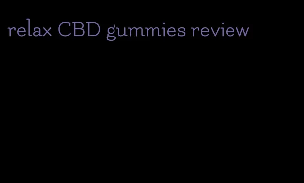 relax CBD gummies review