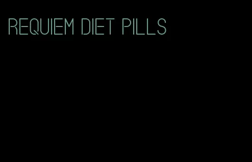 requiem diet pills