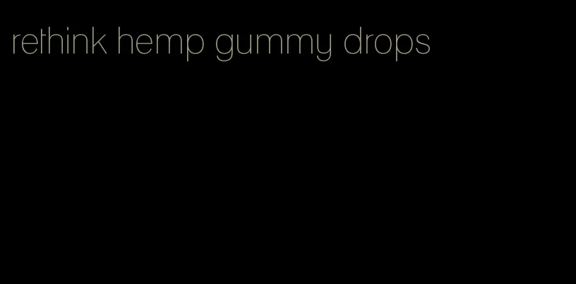 rethink hemp gummy drops