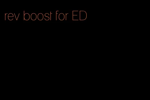 rev boost for ED