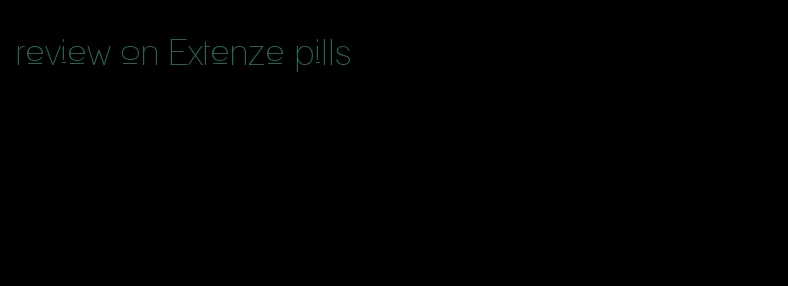 review on Extenze pills