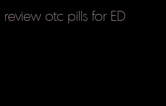 review otc pills for ED