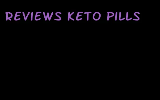 reviews keto pills