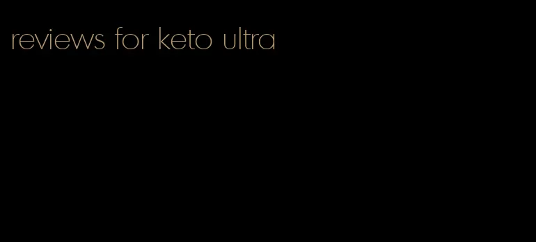 reviews for keto ultra