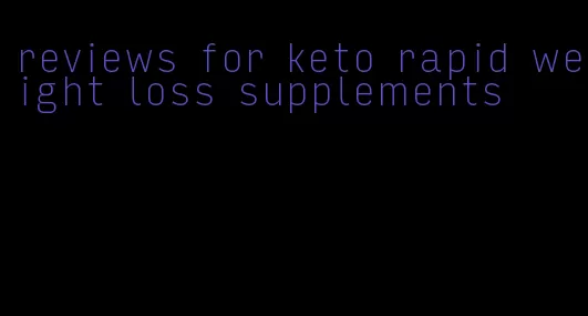 reviews for keto rapid weight loss supplements