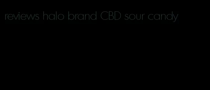 reviews halo brand CBD sour candy