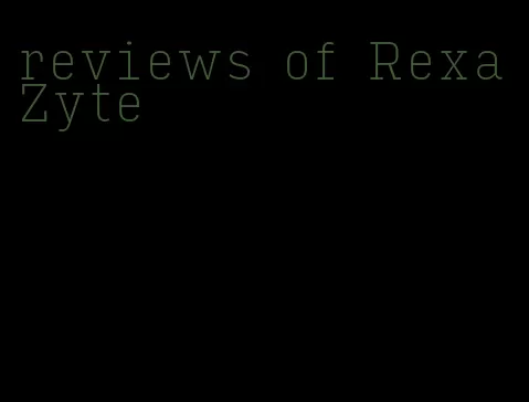 reviews of RexaZyte