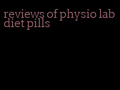 reviews of physio lab diet pills