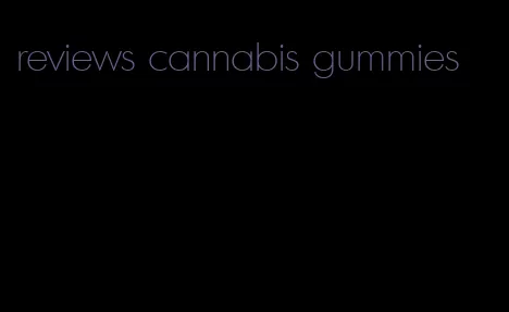 reviews cannabis gummies