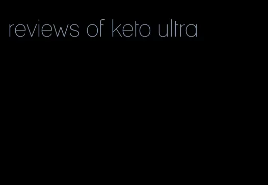 reviews of keto ultra