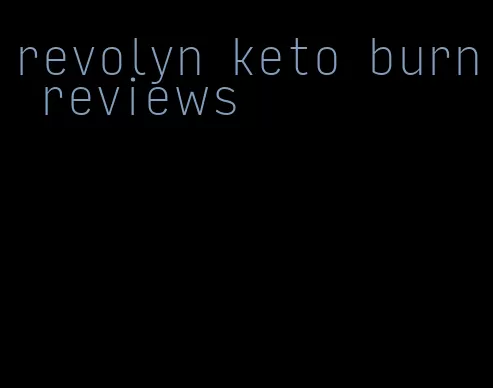 revolyn keto burn reviews