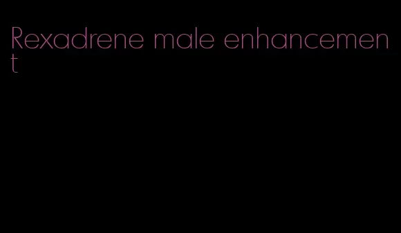 Rexadrene male enhancement