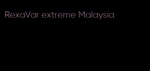 RexaVar extreme Malaysia